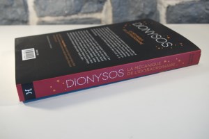 Dionysos, la mécanique de l'extraordinaire (03)
